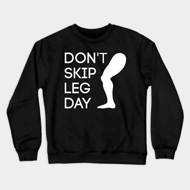 Don't Skip Leg Day Crewneck Sweatshirt by Marks Marketplace